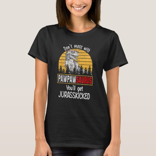Don Mess mit Pawpawsaurus Sie werden Jurasskicked T-Shirt (Vorderseite)