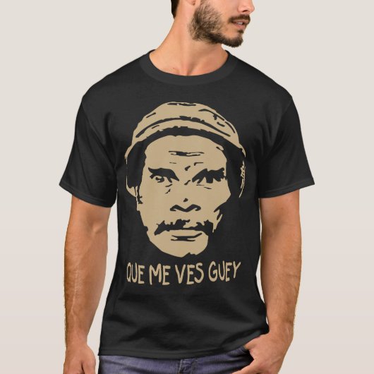 Don Ramon Que ich Ves Guey Shirt El Chavo Del Ocho (Vorderseite)