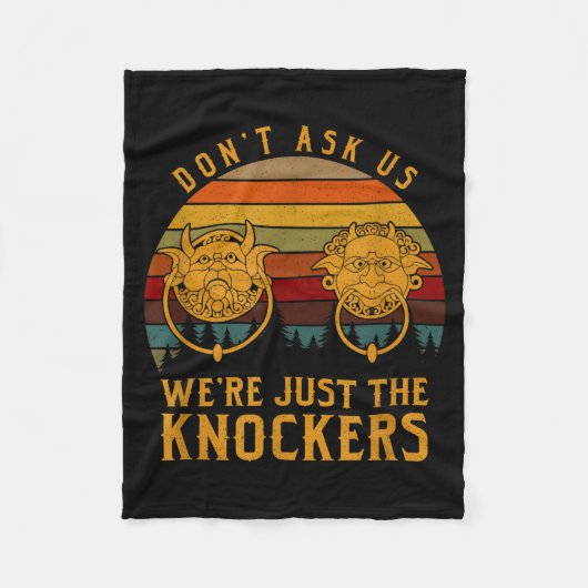 Don’t Ask Us We’re Just The Knockers Fleecedecke (Vorderseite)