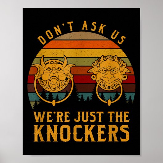 Don’t Ask Us We’re Just The Knockers  Poster (Vorne)