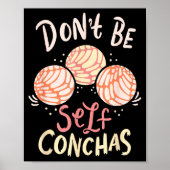 Don´t Be Self Conchas Latina  Poster (Vorne)