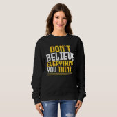 Don t Believe Everything You Think Light Bulb Mind Sweatshirt (Vorne ganz)