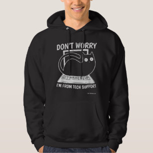 Don_t beunruhigt I_m von der technischen Unterstüt Hoodie