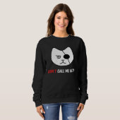 Don t Call Me Kitty   Pet Sweatshirt (Vorne ganz)
