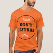 Don’t Disturb Me Orange Mood T-Shirt (Vorderseite)
