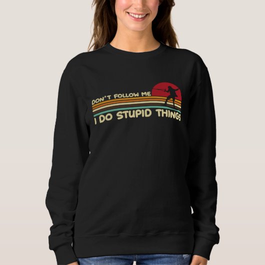 Don´t follow me I do stupid things wakeboard water Sweatshirt (Vorderseite)