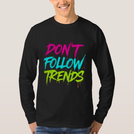 Don’t Follow Trends – Basic Long Sleeve T-Shirt (Vorderseite)