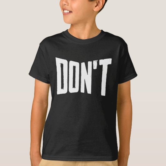 Don’t Funny Joke Humor Sarcastic Humorous T-Shirt (Vorderseite)
