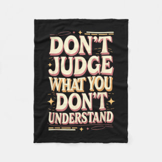 Don’t judge what you don’t understand fleecedecke