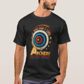 Don´t kile Archery Therapy Archery Hunting Arrows  T-Shirt (Vorderseite)