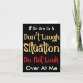 Don’t Laugh Situation Dont Look Over At Me Funny Q Karte (Vorderseite)