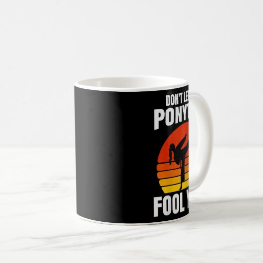 Don’t Let The Ponytail Fool You Karate Kick Kaffeetasse (VorderseiteRechts)