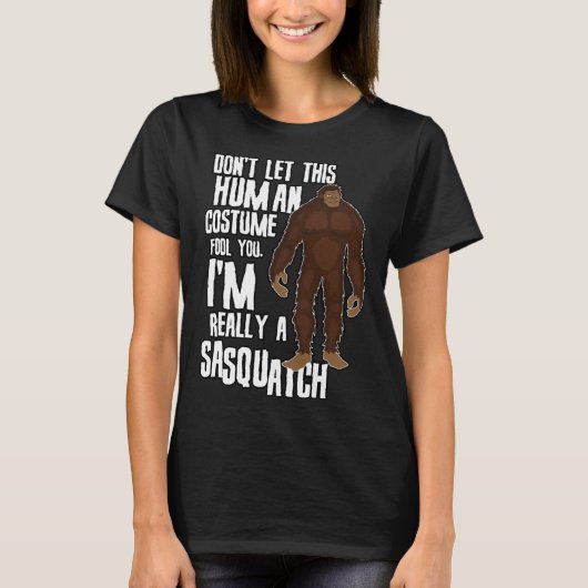 Don t Let This Fool You  Sasquatch Halloween Costu T-Shirt (Vorderseite)