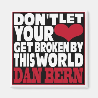 Don’t Let Your Heart Get Broken Magnet