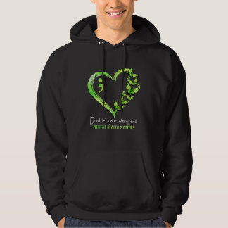 Don t Let Your Story End Mental Health Matters Sem Hoodie