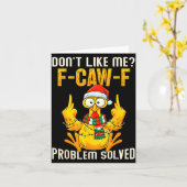 Don’t Like Me F-caw-f Problem Solved Sarcastic Chi Karte (Gelbe Blume)