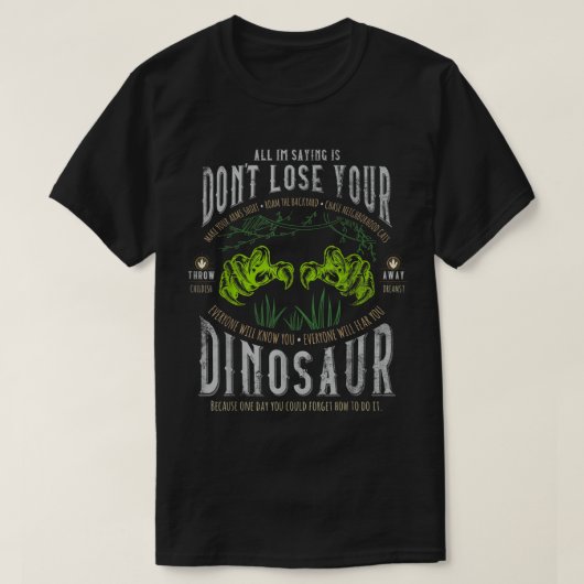 Don’t Lose Your Dinosaur Funny Step Brothers Graph T-Shirt (Design vorne)