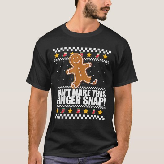 DON T MACHEN DIESEN GINGER SNAP Ugi Weihnachts-Swe T-Shirt (Vorderseite)