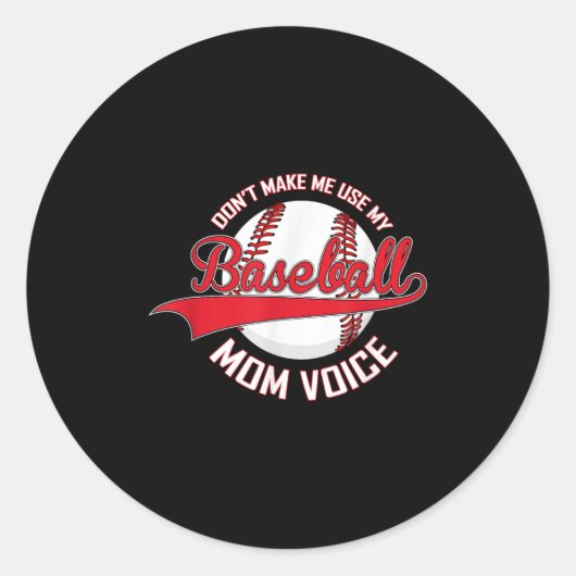 Don’t Make Me Use My Baseball Mom Voice Baseball M Runder Aufkleber (Vorderseite)