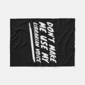 Don’t Make Me Use My Librarian Voice, Funny Readin Fleecedecke (Vorderseite (Horizontal))