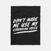 Don’t Make Me Use My Librarian Voice, Funny Readin Fleecedecke (Vorderseite)