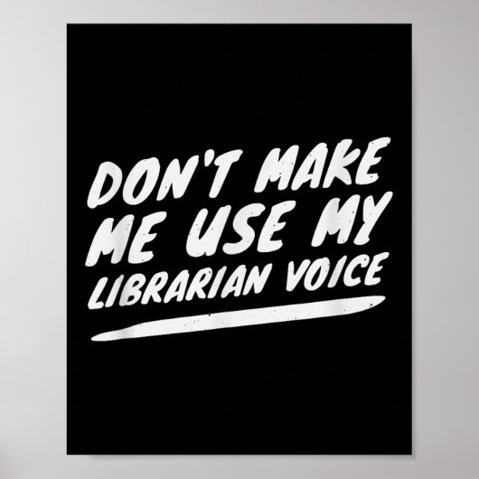 Don’t Make Me Use My Librarian Voice, Funny Readin Poster (Vorne)