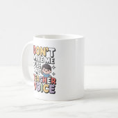 Don’t Make Me Use My Teacher Voice Kawaii Funny Kaffeetasse (Vorderseite Links)