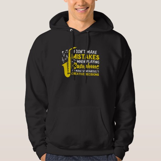 Don t Make Mistakes Playing Saxophone Creative Dec Hoodie (Vorderseite)