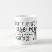 Don’t Make Use My Teacher Voice Kaffeetasse (Mittel)