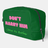 Don’t Marry Him Choose His Brother - Funny Quote Waschbeutel (Rechte Ecke)