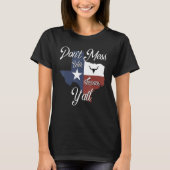 Don t Mess With a Texan Distressed Texas T-Shirt (Vorderseite)