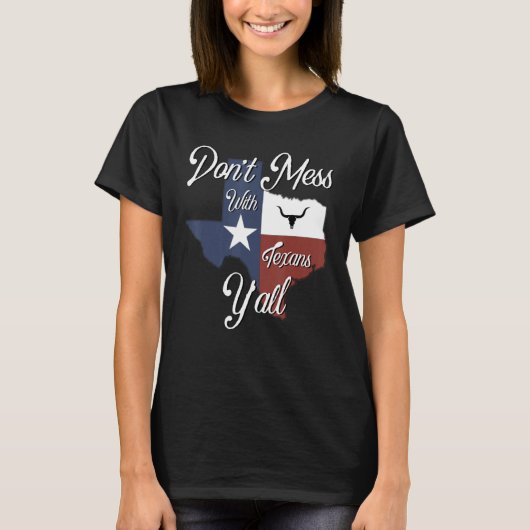 Don t Mess With a Texan Distressed Texas T-Shirt (Vorderseite)