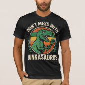 Don’t Mess With Dinkasaurus Dinosaur Picklebll T-Shirt (Vorderseite)