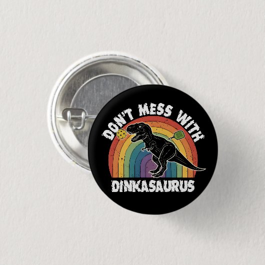Don’t Mess With Dinkasaurus Pickleball Button (Vorne & Hinten)