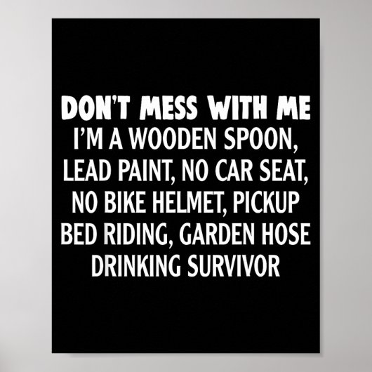 Don’t Mess With Me I’m Wooden Son Lead Paint No Ca Poster (Vorne)