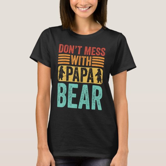 Don t Mess With Papa Bear  Father s Day Dad Grandp T-Shirt (Vorderseite)