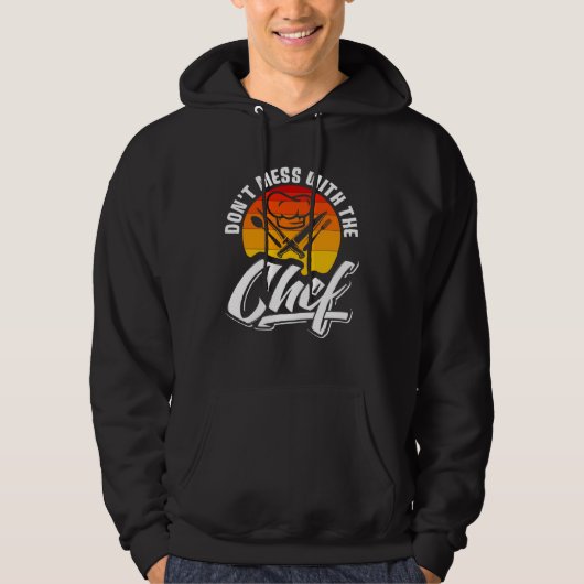 Don t Mess With The Chef Retro Food Cooking 1 Hoodie (Vorderseite)