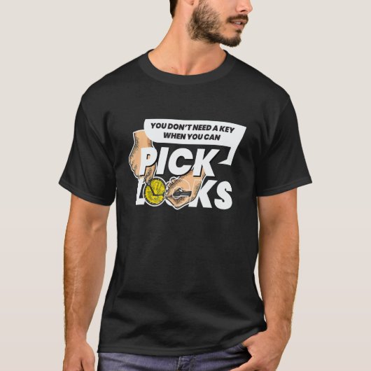 Don´t Need A Key I Lock Picking Locks Lockpick Loc T-Shirt (Vorderseite)
