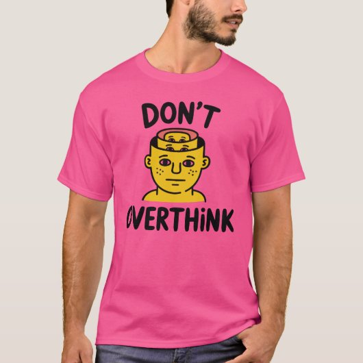 Don’t Overthink It – Minimal Motivational T-Shirt (Vorderseite)