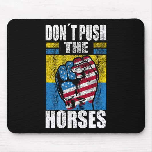 Don´t Push The Horses - Funny Meme Quote For Sarca Mousepad (Vorne)