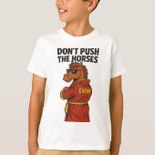 Don T Push The Horses T-Shirt (Vorderseite)