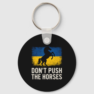 Don’t Push The Horses - Ukraine Flag Defiant Bold Schlüsselanhänger