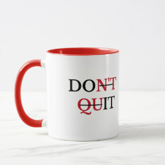 Don’t Quit Motivational Coffee Mug Tasse