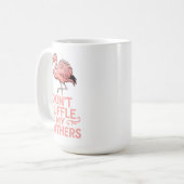 Don’t Ruffle My Feathers Flamingo Humor Kaffeetasse (Vorderseite Links)