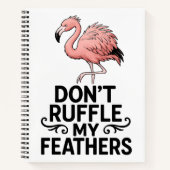 Don’t Ruffle My Feathers Funny Flamingo Notizblock (Vorderseite)