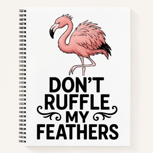 Don’t Ruffle My Feathers Funny Flamingo Notizblock (Vorderseite)