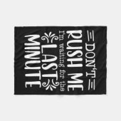 Don’t Rush Me, Sarcastic Quotes Funny  Fleecedecke (Vorderseite (Horizontal))