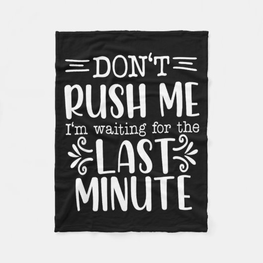 Don’t Rush Me, Sarcastic Quotes Funny  Fleecedecke (Vorderseite)