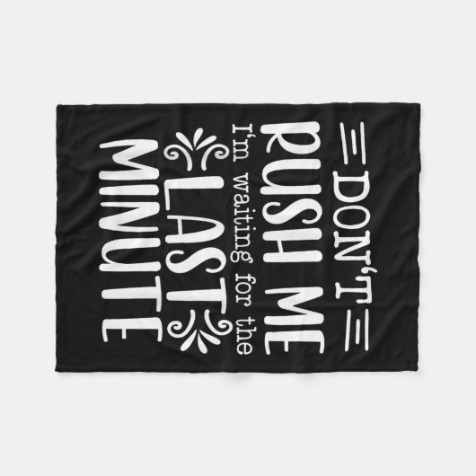Don’t Rush Me, Sarcastic Quotes Funny  Fleecedecke (Vorderseite (Horizontal))