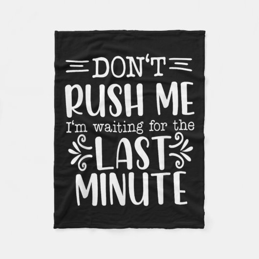 Don’t Rush Me, Sarcastic Quotes Funny Fleecedecke (Vorderseite)
